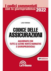 Codice delle assicurazioni. Aggiornato con tutte le ultime novità normative e giurisprudenziali