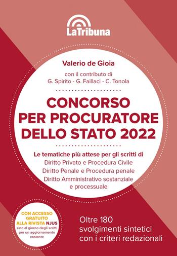 Concorso per Procuratore dello Stato 2022. 180 svolgimenti sintetici con i criteri redazionali - Valerio De Gioia - Libro La Tribuna 2022, Concorsi e professioni | Libraccio.it