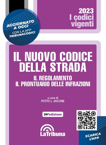 Il nuovo codice della strada. Il regolamento. Il prontuario delle infrazioni  - Libro La Tribuna 2023, I codici vigenti | Libraccio.it