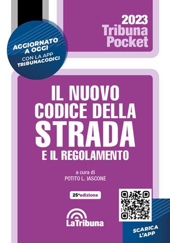Il nuovo codice della strada e il regolamento  - Libro La Tribuna 2023, Tribuna pocket | Libraccio.it