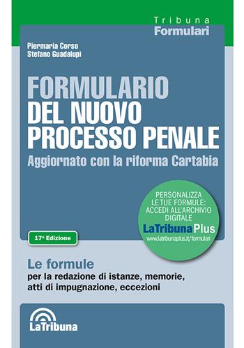 Formulario del nuovo processo penale - Piermaria Corso, Stefano Guadalupi - Libro La Tribuna 2023, I formulari | Libraccio.it