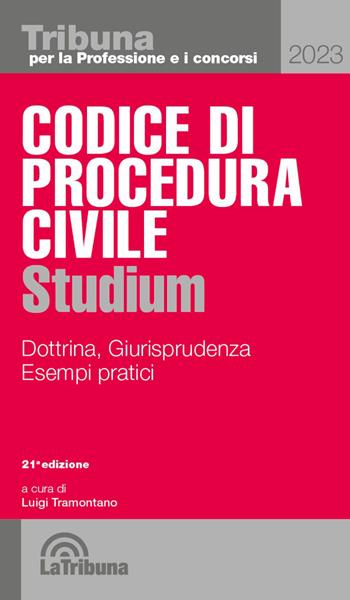 Codice di procedura civile Studium. Dottrina, giurisprudenza, schemi, esempi pratici  - Libro La Tribuna 2023, Tribuna per la professione e i concorsi | Libraccio.it