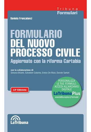 Formulario del nuovo processo civile - Daniela Francalanci - Libro La Tribuna 2023, I formulari | Libraccio.it
