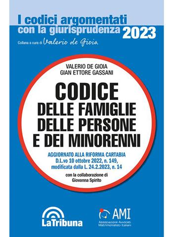 Codice delle famiglie, delle persone e dei minorenni - Valerio De Gioia, Gian Ettore Gassani - Libro La Tribuna 2023, I codici commentati con la giurisprudenza | Libraccio.it