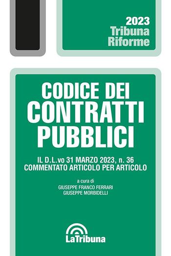 Codice dei contratti pubblici  - Libro La Tribuna 2013, Tribuna riforme | Libraccio.it