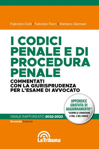 I codici penale e di procedura penale commentati con la giurisprudenza per l'esame di avvocato. Orale rafforzato 2022-2023 - Fabrizio Colli, Fabrizio Ferri, Stefano Gennari - Libro La Tribuna 2022, Concorsi e professioni | Libraccio.it