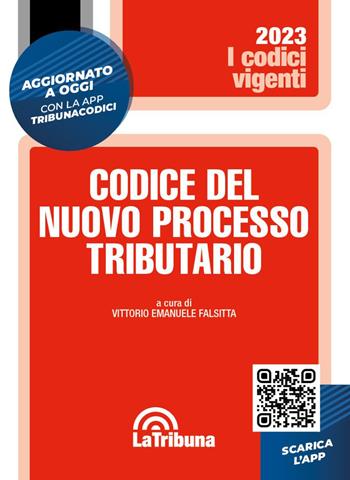 Codice del nuovo processo tributario  - Libro La Tribuna 2023, I codici vigenti | Libraccio.it