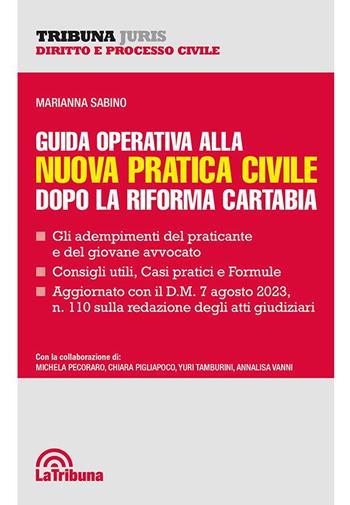 Guida operativa alla nuova pratica civile dopo la riforma Cartabia - Marianna Sabino - Libro La Tribuna 2023, Tribuna Juris | Libraccio.it