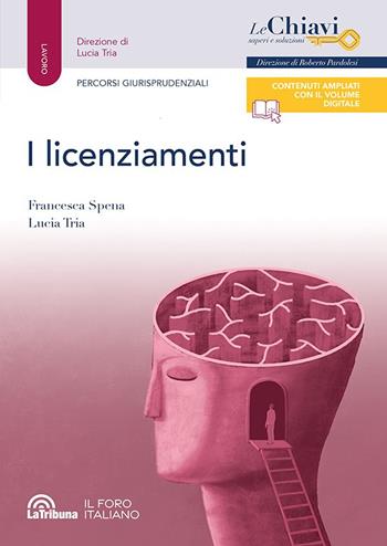 I licenziamenti - Francesca Spena, Lucia Tria - Libro La Tribuna 2024, Le chiavi. Saperi e soluzioni | Libraccio.it