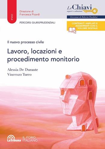 Il nuovo processo civile. Lavoro, locazioni e procedimento monitorio - Alessia De Durante, Vincenzo Turco - Libro La Tribuna 2023, Le chiavi. Saperi e soluzioni | Libraccio.it
