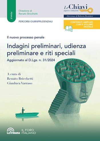 Il nuovo processo penale. Indagini preliminari, udienza preliminare e riti speciali  - Libro La Tribuna 2024, Le chiavi. Saperi e soluzioni | Libraccio.it