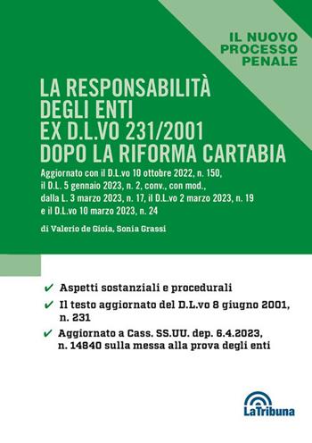 La responsabilità degli enti ex D.L.vo 231/2001 dopo la riforma Cartabia - Valerio De Gioia, Sonia Grassi - Libro La Tribuna 2023, Il nuovo processo penale | Libraccio.it