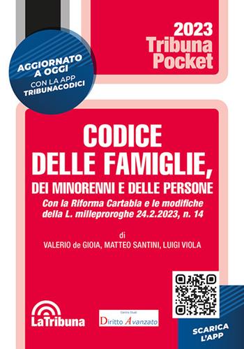 Codice delle famiglie, dei minorenni e delle persone - Valerio De Gioia, Matteo Santini, Luigi Viola - Libro La Tribuna 2023, Tribuna pocket | Libraccio.it