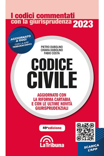 Codice civile - Pietro Dubolino, Chiara Dubolino, Fabio Costa - Libro La Tribuna 2023 | Libraccio.it