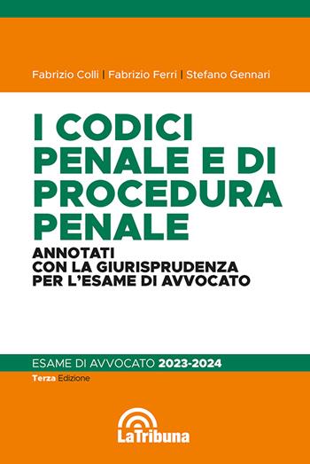 I codici penale e di procedura penale commentati con la giurisprudenza per l'esame di avvocato. Esame di avvocato 2023-2024 - Fabrizio Colli, Fabrizio Ferri, Stefano Gennari - Libro La Tribuna 2023, Concorsi e professioni | Libraccio.it