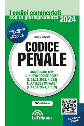 Codice penale commentato con la giurisprudenza. Con App Tribunacodici  - Libro La Tribuna 2024, I codici commentati con la giurisprudenza | Libraccio.it