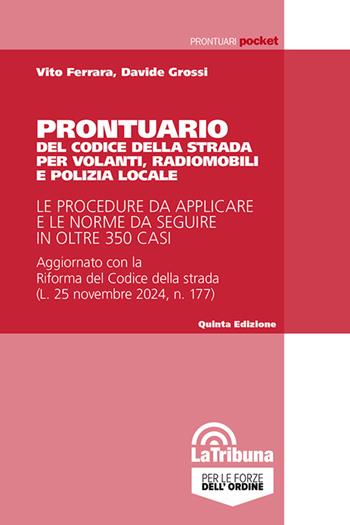 Prontuario del codice della strada per volanti e radiomobili - Davide Grossi, Vito Ferrara - Libro La Tribuna 2025, Prontuari pocket | Libraccio.it