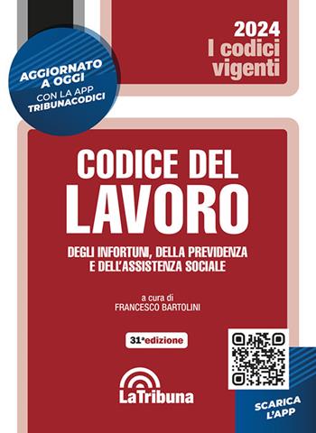 Codice del lavoro, degli infortuni, della previdenza e dell'assistenza sociale  - Libro La Tribuna 2024, I codici vigenti | Libraccio.it