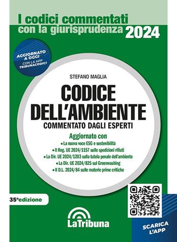 Codice dell'ambiente - Stefano Maglia - Libro La Tribuna 2024, I codici commentati con la giurisprudenza | Libraccio.it