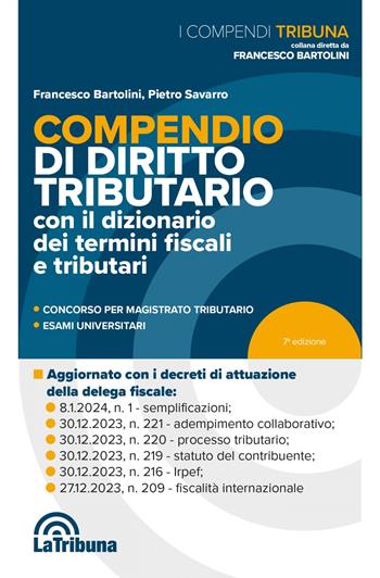 Compendio di diritto tributario - Francesco Bartolini, Pietro Savarro - Libro La Tribuna 2024, I compendi | Libraccio.it