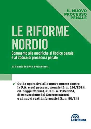 Le riforme Nordio - Valerio De Gioia, Sonia Grassi - Libro La Tribuna 2024, Il nuovo processo penale | Libraccio.it