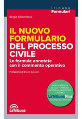 Il nuovo formulario del processo civile. Le formule annotate con il commento operativo