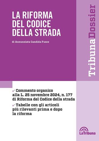 La riforma del Codice della strada - Annunziata Candida Fusco - Libro La Tribuna 2025, I dossier | Libraccio.it