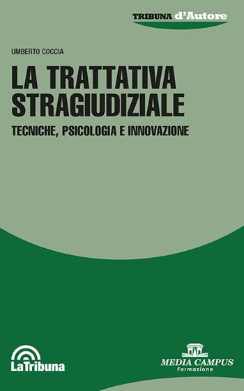 La trattativa stragiudiziale - Umberto Coccia - Libro La Tribuna 2024, Tribuna d'Autore | Libraccio.it