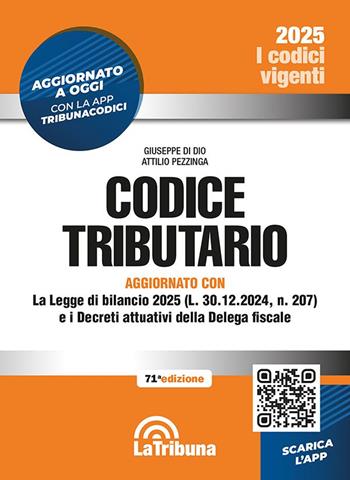 Codice tributario. Con App Tribunacodici - Giuseppe Di Dio, Attilio Pezzinga - Libro La Tribuna 2025, I codici vigenti | Libraccio.it