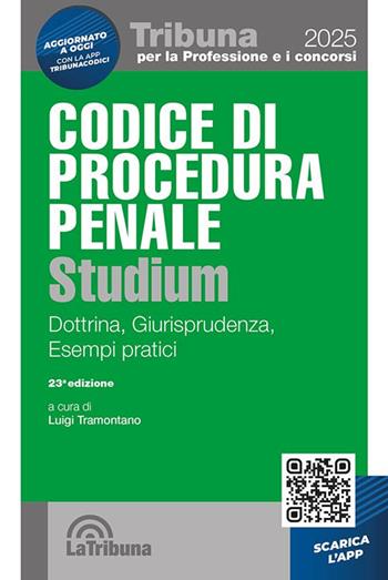 Codice di procedura penale Studium. Dottrina, giurisprudenza, esempi pratici. Con App Tribunaconcorsi  - Libro La Tribuna 2025, Tribuna per la professione e i concorsi | Libraccio.it