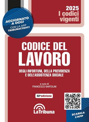 Codice del lavoro, degli infortuni, della previdenza e dell'assistenza sociale  - Libro La Tribuna 2025, I codici vigenti | Libraccio.it