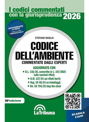 Codice dell'ambiente - Stefano Maglia - Libro La Tribuna 2025, I codici commentati | Libraccio.it