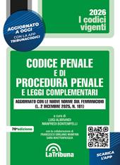Codice penale e di procedura penale e leggi complementari. Edizione aggiornata con le nuove norme sul femminicidio (L. 2 dicembre 2025, n. 181)