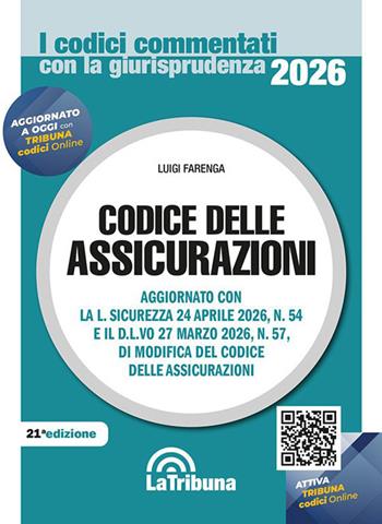 Codice delle assicurazioni. Aggiornato con tutte le ultime novità normative e giurisprudenziali - Luigi Farenga - Libro La Tribuna 2026, I codici commentati con la giurisprudenza | Libraccio.it