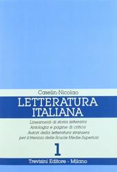 Letteratura italiana. Antologia per il triennio delle Scuole superiori. Vol. 1