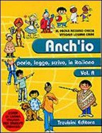 Anch'io parlo, leggo, scrivo in italiano. Corso di lingua italiana per stranieri. Per la scuola media. Con CD Audio. Vol. 1 - M. Paola Azzario Chiesa, Vittoria Losana Caire - Libro Trevisini 2001 | Libraccio.it