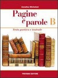 Pagine e parole. Per le Scuole superiori. Vol. 2: Testo poetico e teatrale - Annalisa Micheloni - Libro Trevisini 2007 | Libraccio.it