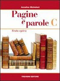 Pagine e parole. Per le Scuole superiori. Vol. 3: Testo epico. - Annalisa Micheloni - Libro Trevisini 2007 | Libraccio.it