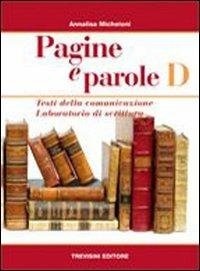 Pagine e parole. Vol. 4: Testi della comunicazione-Laboratorio di scrittura - Annalisa Micheloni - Libro Trevisini 2007 | Libraccio.it