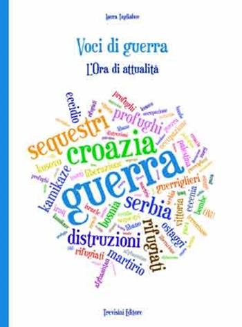 Voci di guerra. L'ora di attualità. - Laura Tagliabue - Libro Trevisini 2011 | Libraccio.it