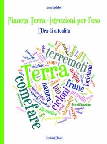 Pianeta terra. Istruzioni per l'uso. L'ora di attualità. - Laura Tagliabue - Libro Trevisini 2011 | Libraccio.it