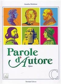 Parole d'autore. Per le Scuole superiori. Vol. 3: Epica. - Annalisa Micheloni - Libro Trevisini 2012 | Libraccio.it