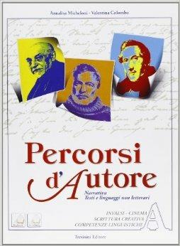 Percorsi d'autore. e professionali. Con espansione online. Vol. 1: Narrativa testi e linguaggi non letterari. - Annalisa Micheloni - Libro Trevisini 2012 | Libraccio.it