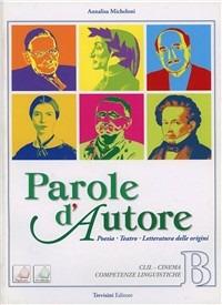 Parole d'autore. Vol. A-B. Con DVD-ROM. Con espansione online - Annalisa Micheloni - Libro Trevisini 2012 | Libraccio.it
