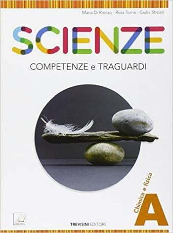 Scienze. ABCD. Competenze e traguardi. Per la Scuola media. - Maria Di Rienzo, Rosa Torrie, Giulia Strozzi - Libro Trevisini 2015 | Libraccio.it