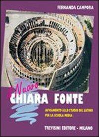 Il nuovo Chiara fonte. Avviamento allo studio del latino. - Fernanda Campora - Libro Trevisini 1998 | Libraccio.it