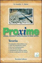 Proxime. Lingua, cultura e antropologia di Roma antica. Teoria. Con espansione online