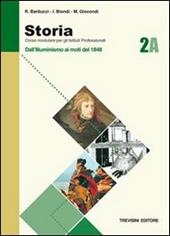 Storia. Modulo A. Per gli Ist. Professionali. Vol. 2: Dall'illuminismo ai moti del 1948