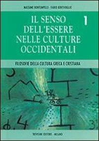 Il senso dell'essere nelle culture occidentali. Per i Licei e gli Ist. Magistrali. Vol. 1 - Massimo Bontempelli, Fabio Bentivoglio - Libro Trevisini 1992 | Libraccio.it