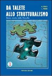 Da Talete allo strutturalismo. Breve storia della filosofia. Per le Scuole superiori. Vol. 1
